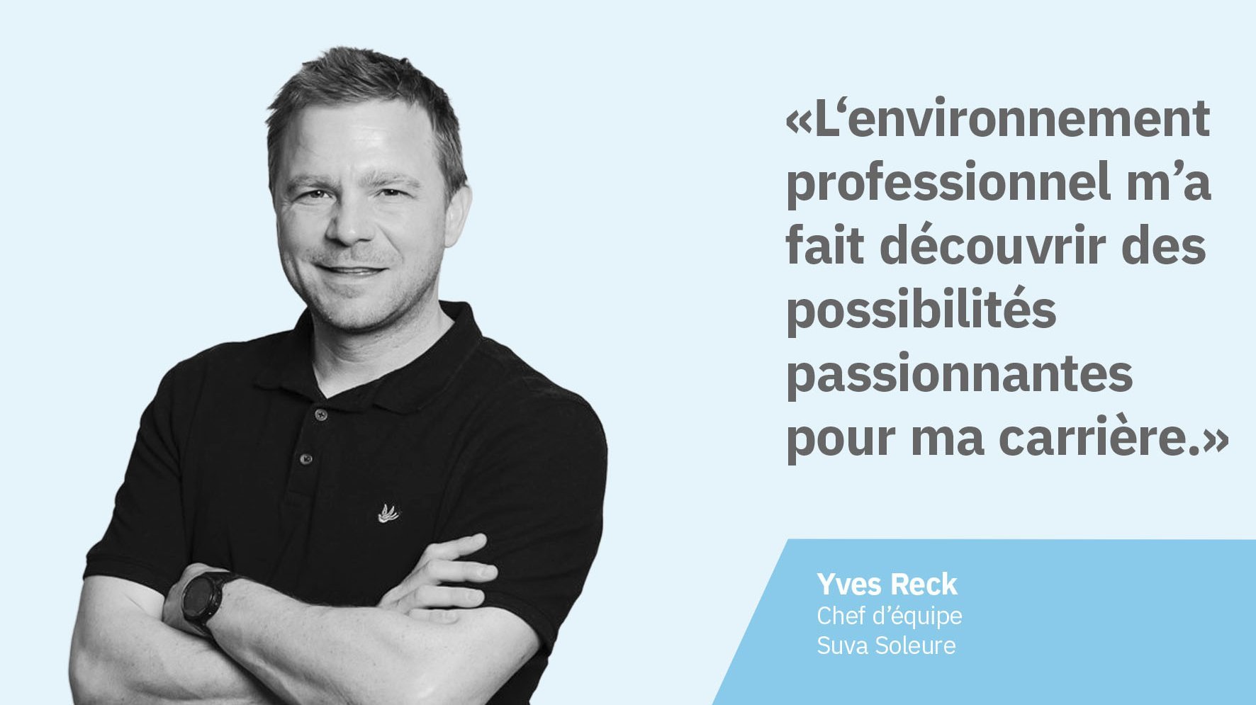 Testimonials: Yves Reck, Suva Soleure